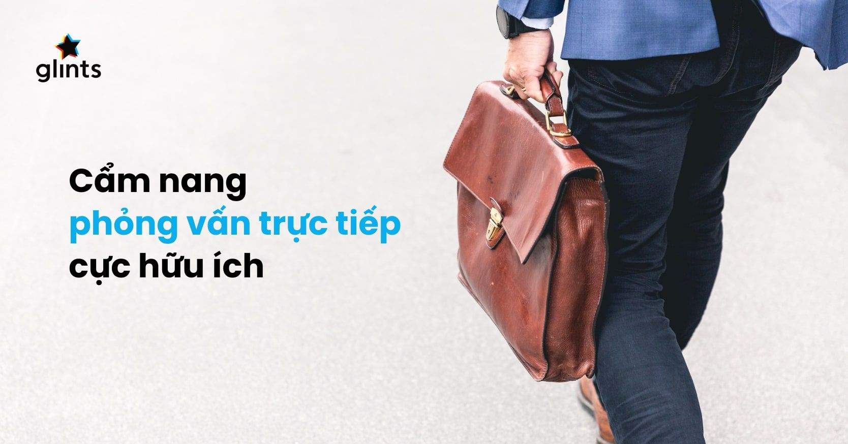 Ưu Nhược Điểm Của Phỏng Vấn Trực Tiếp & Cẩm Nang Phỏng Vấn Bạn Cần Biết