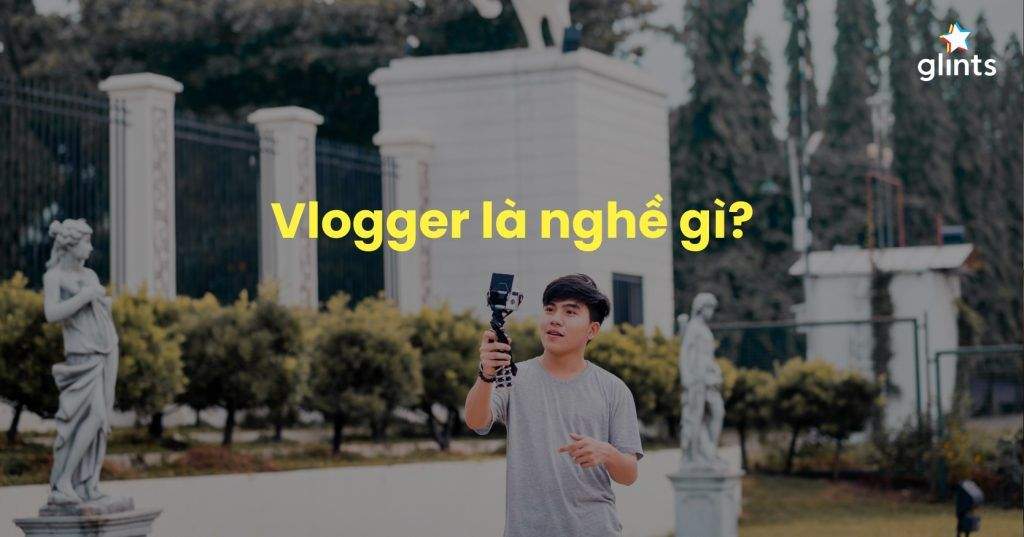 vlogger la gi lam the nao de tro thanh mot vlogger chuyen nghiep 65c8264b506cf