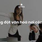 Xung Đột Văn Hóa Nơi Công Sở Chưa Hẳn Là Xấu
