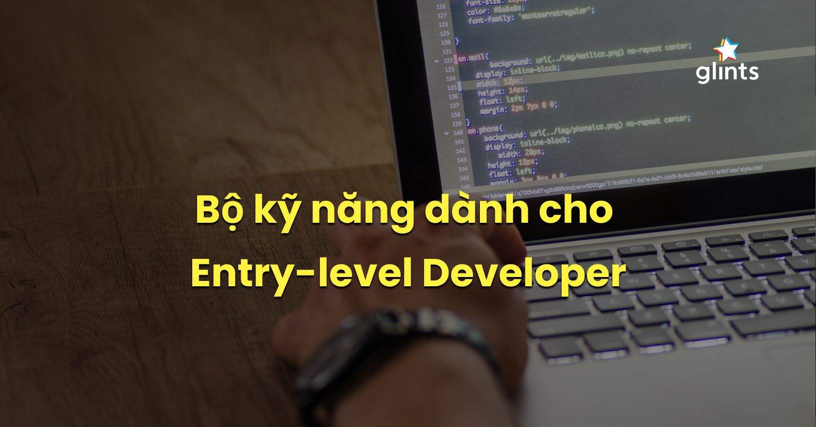 Yêu Cầu Và Bộ Kỹ Năng Của Một Entry-Level Developer